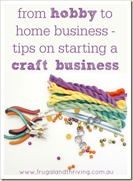 from hobby to home business- what you need to consider to ensure the success of your craft business