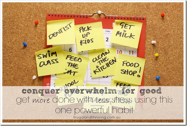 conquer overwhelm with this one powerful habit conquer overwhelm with this one powerful habit