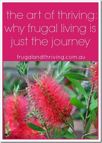 the art of thriving, why frugal living is just the journey