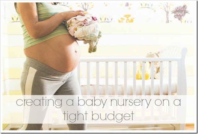 Creating a nursery on a tight budget.