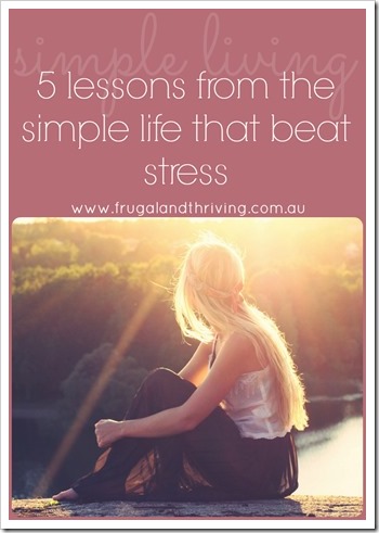 5 lessons from the simple life that beat stress