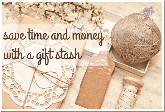 save time and money with a gift stash