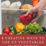 ways to use up vegetables pinterest pin