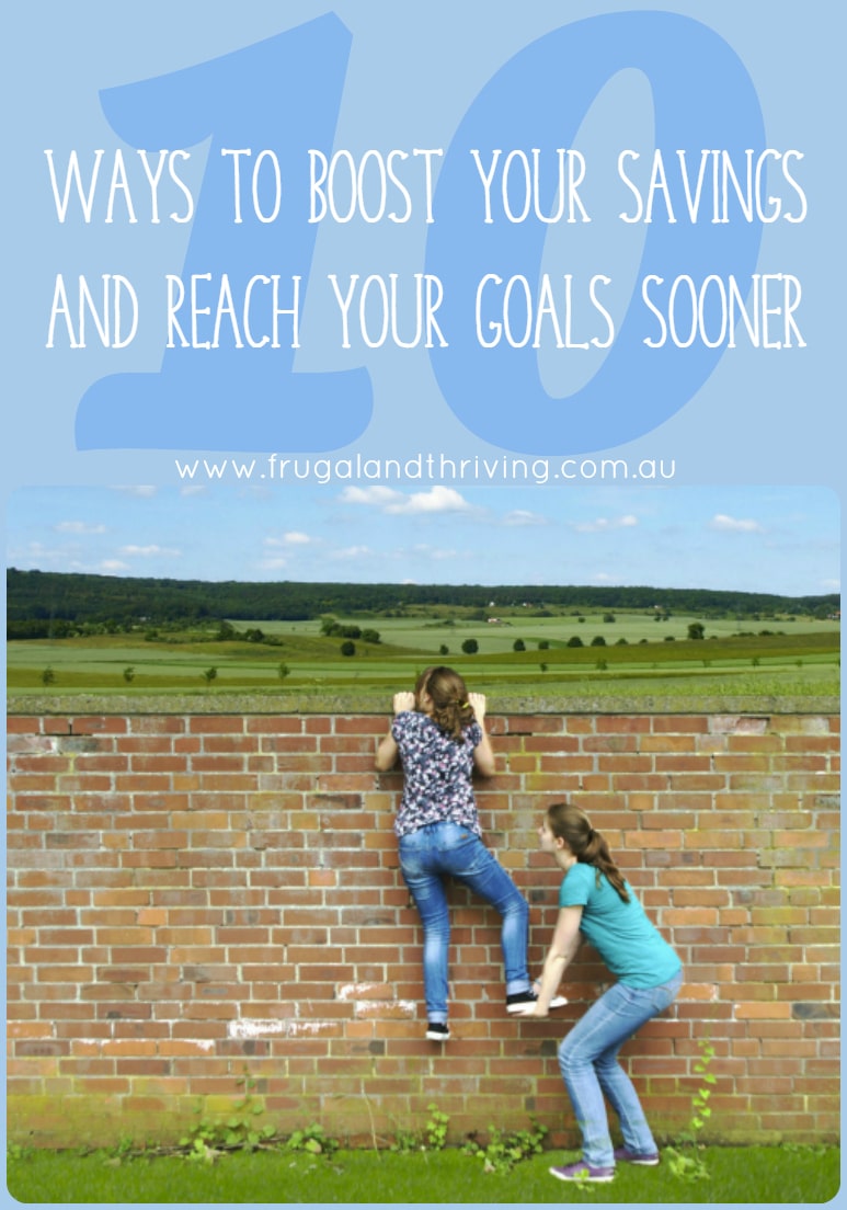 10 Ways to Boost Your Savings and Reach Your Goals Sooner
