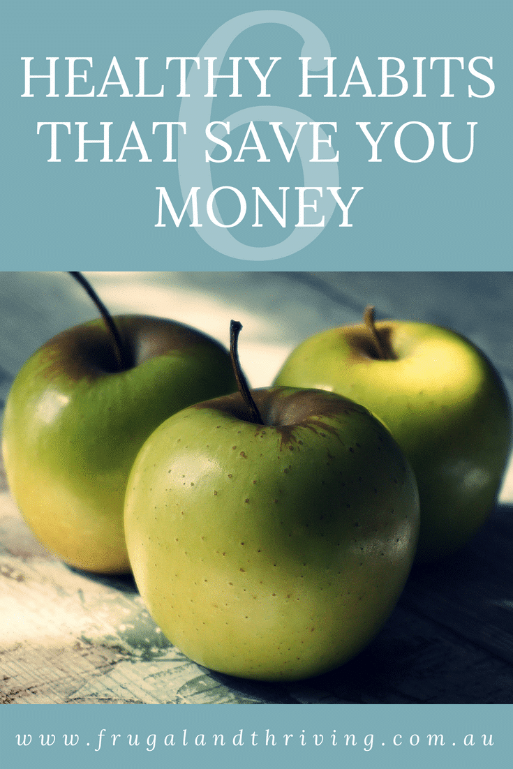 Six Healthy Habits that save You money