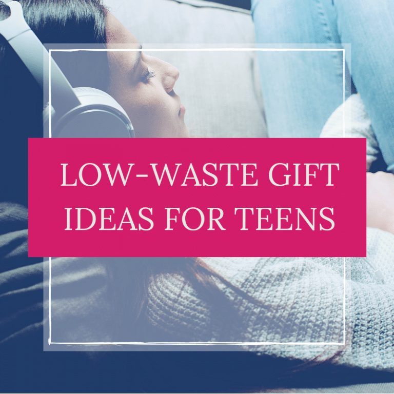 Low-Waste Gift Ideas For Teens