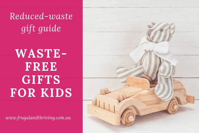Low Waste Gift Ideas For Kids For All Budgets