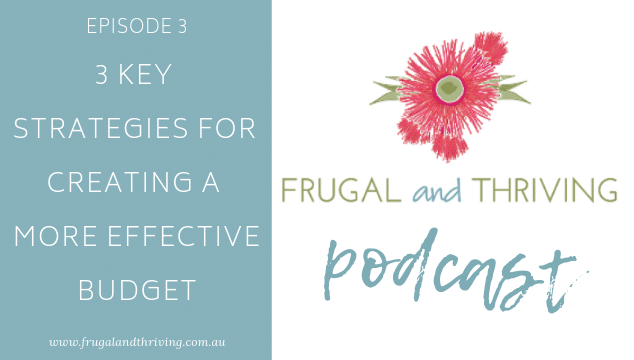 podcast episode 3 key strategies for creating a more effective budget