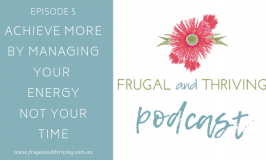 Episode five achieve more by managing your energy not your time