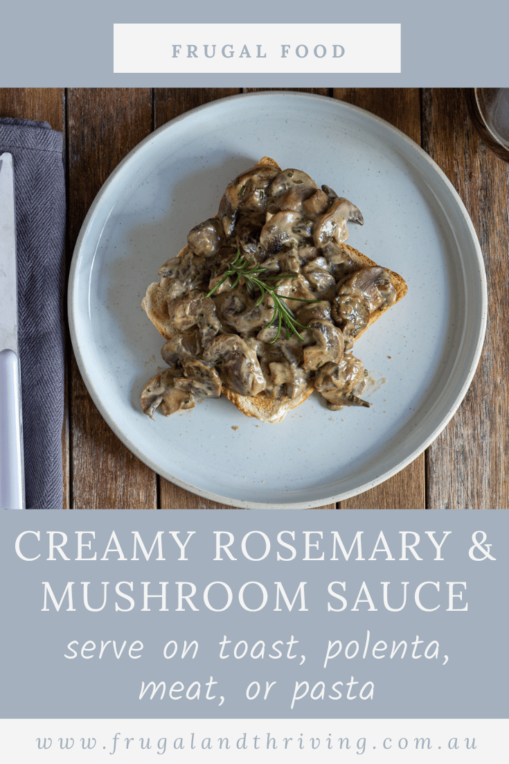 Rosemary Mushroom Sauce (For Toast, Steak, Chicken, or Pasta)